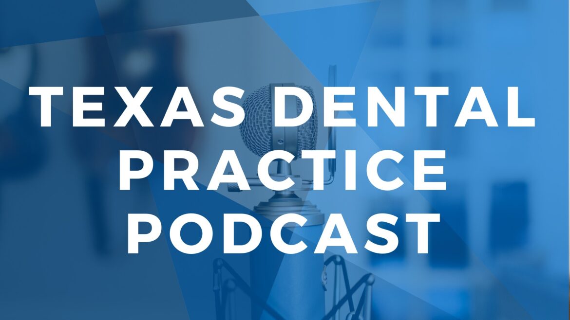New Podcast Series: The Texas Dental Practice Podcast